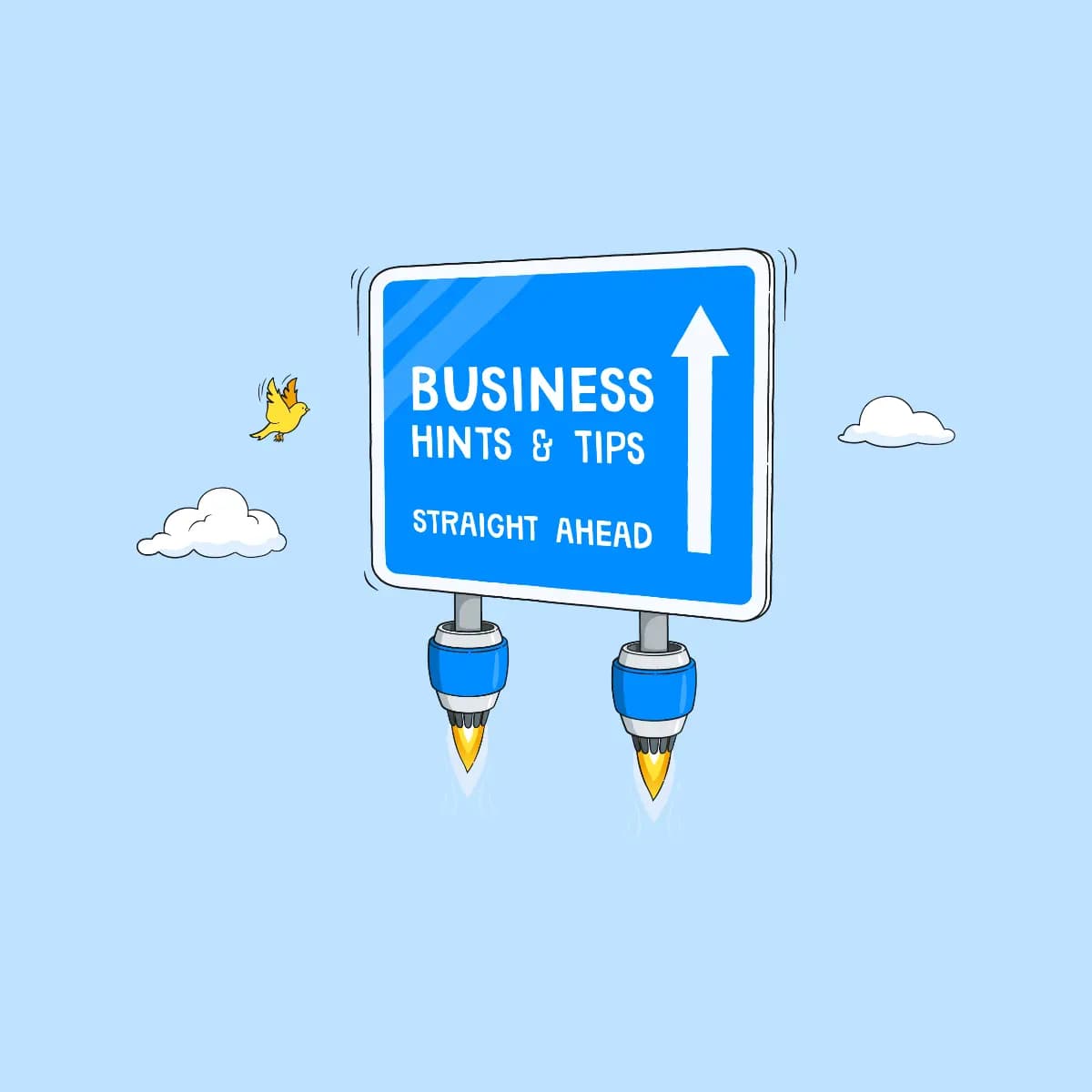 Illustration of flying road sign with two jet engines attached to the posts of the sign. The sign reads 'Business hints and tips straight ahead' with an arrow pointing forwards.